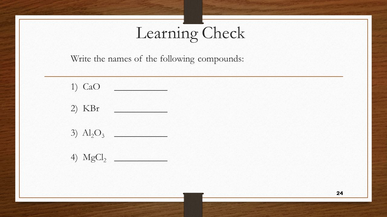 Learning Check Write the names of the following compounds: