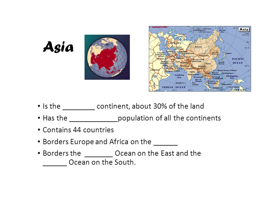 Asia Is the ________ continent, about 30% of the land