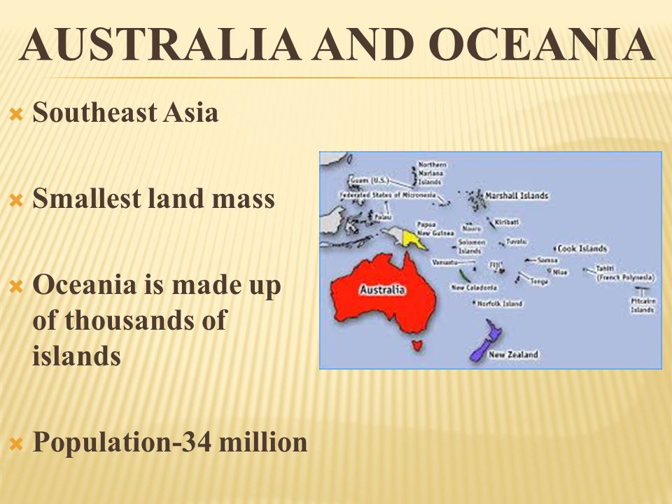 Australia and Oceania Southeast Asia Smallest land mass