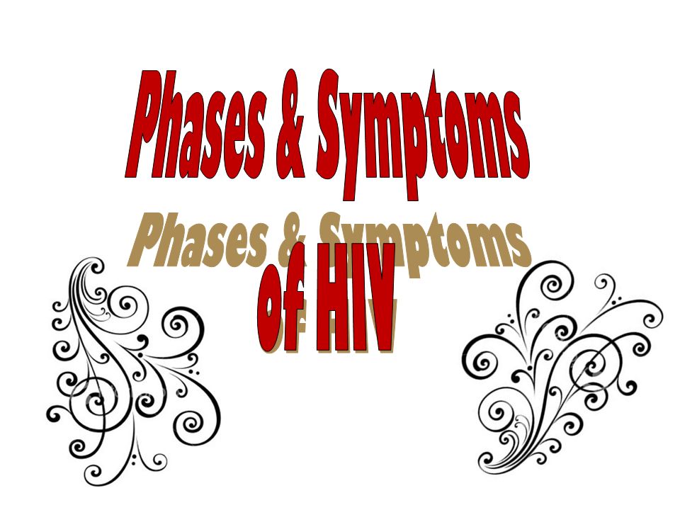 Phases & Symptoms of HIV