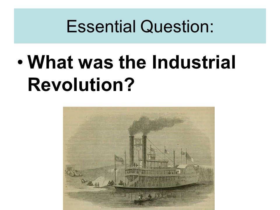 What was the Industrial Revolution