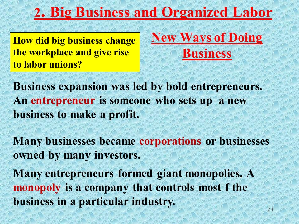 2. Big Business and Organized Labor New Ways of Doing Business