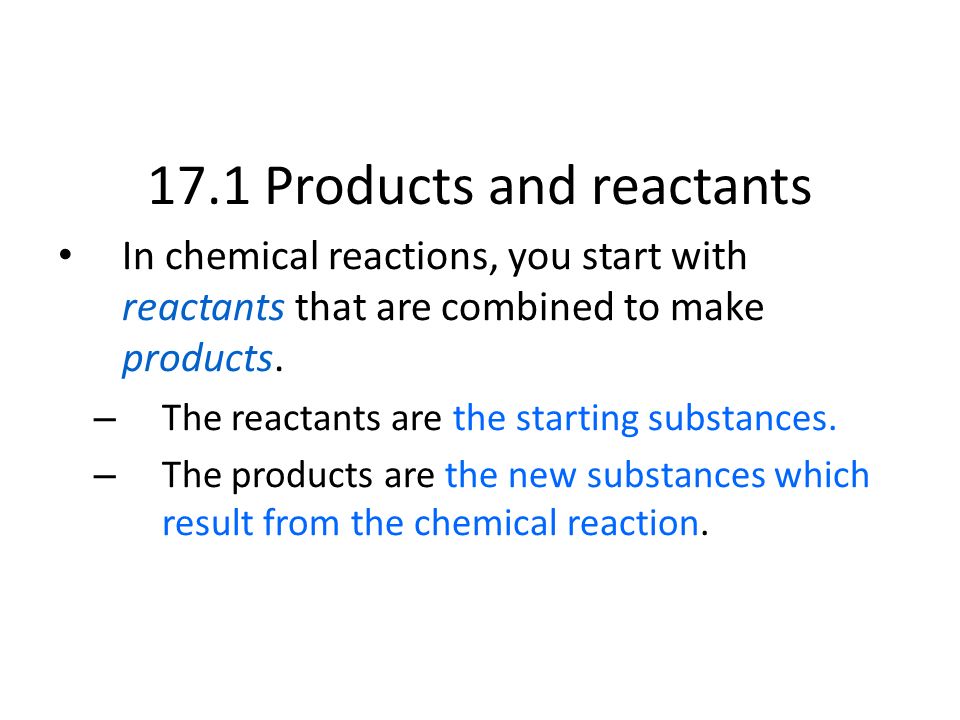 17.1 Products and reactants