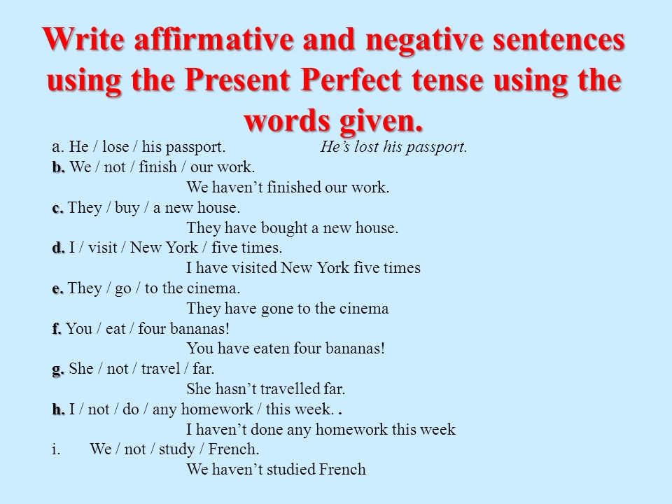 Write questions use the present continuous. Write в презент Перфект. Present perfect Tense negative sentences. Present perfect negative sentences. Презент Перфект негатив.