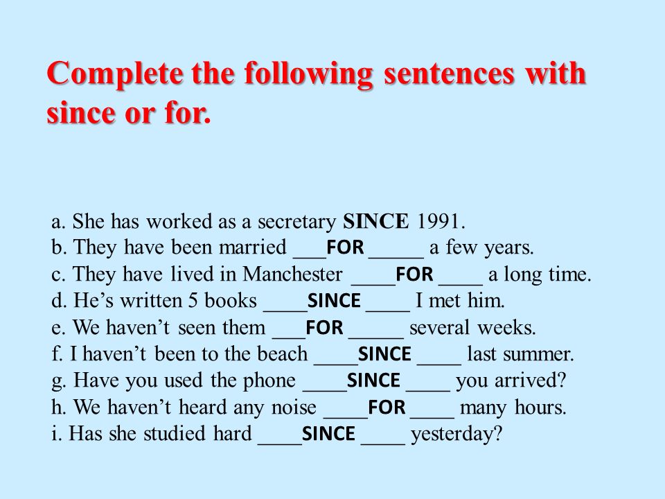 We have been living. Complete the following sentences. Complete the sentences with the. For yesterday или since. Complete the sentences with the be [ + ] / [ – ]. Примеры.