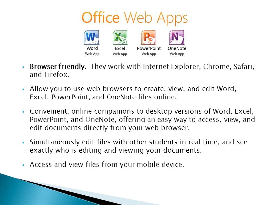Browser friendly. They work with Internet Explorer, Chrome, Safari, and Firefox.