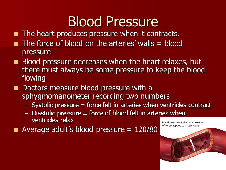 Blood Pressure The heart produces pressure when it contracts.