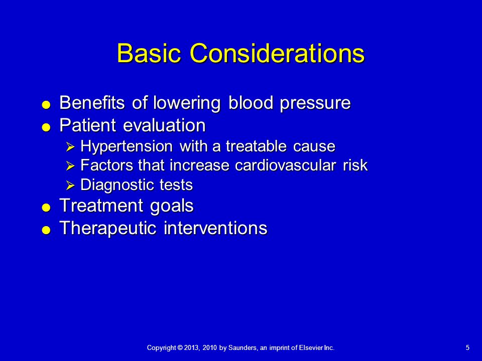 Basic Considerations Benefits of lowering blood pressure