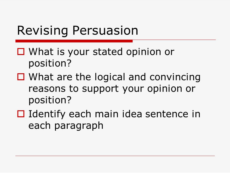 Revising Persuasion What is your stated opinion or position