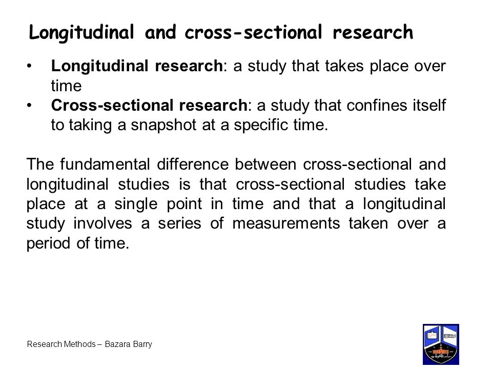 Longitudinal and cross-sectional research