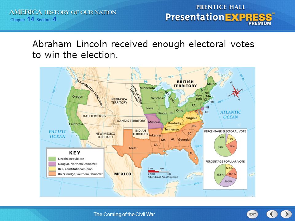 Abraham Lincoln received enough electoral votes to win the election.