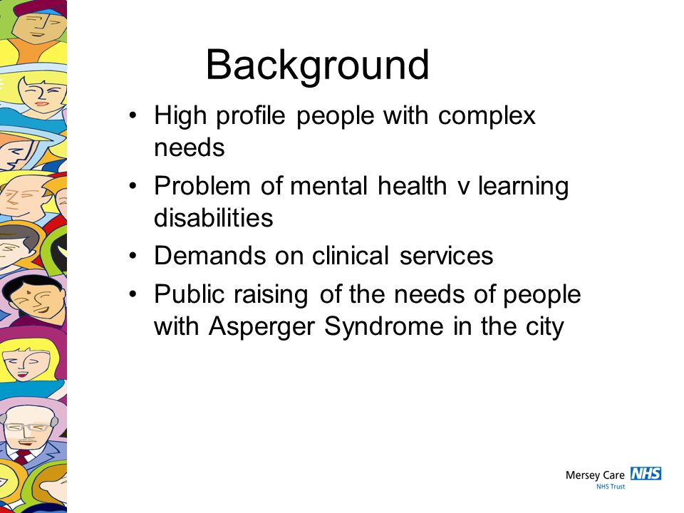 Background High profile people with complex needs