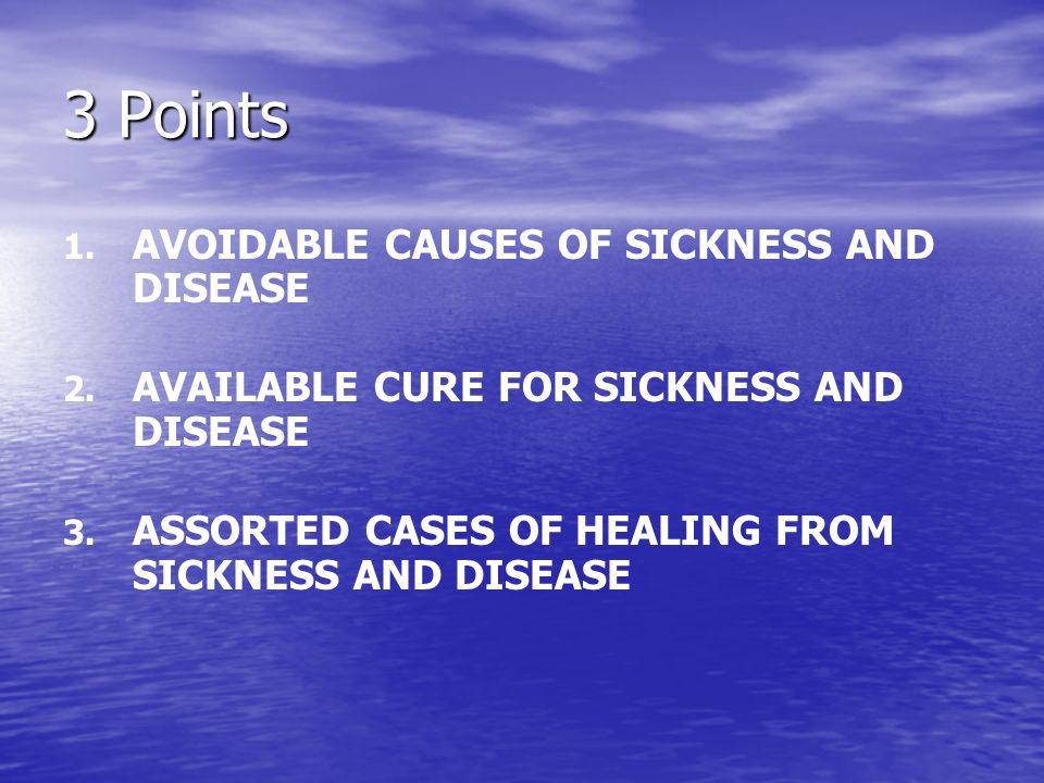 3 Points 1. AVOIDABLE CAUSES OF SICKNESS AND DISEASE