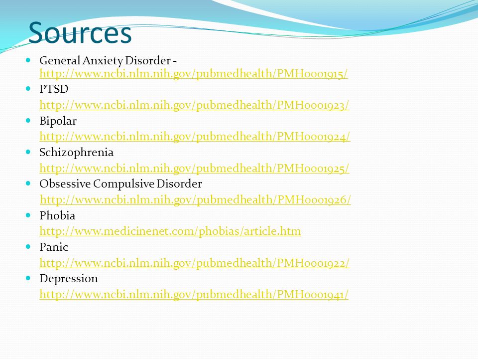 Sources General Anxiety Disorder -  PTSD.