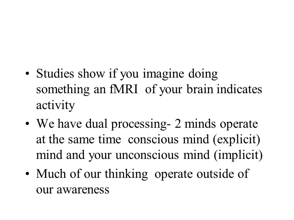 Studies show if you imagine doing something an fMRI of your brain indicates activity
