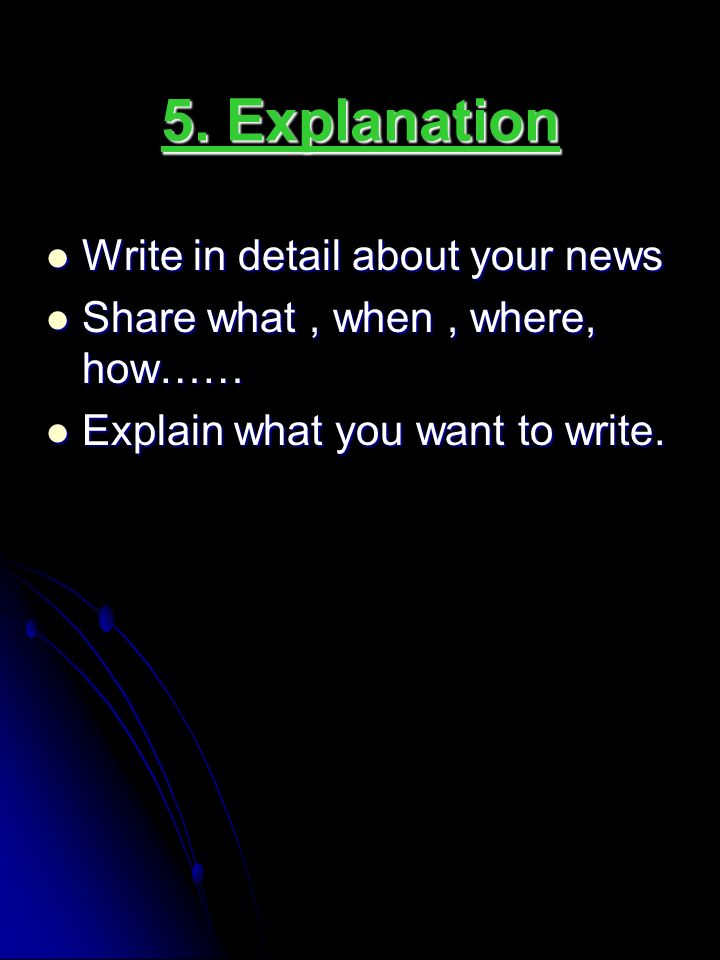 5. Explanation Write in detail about your news