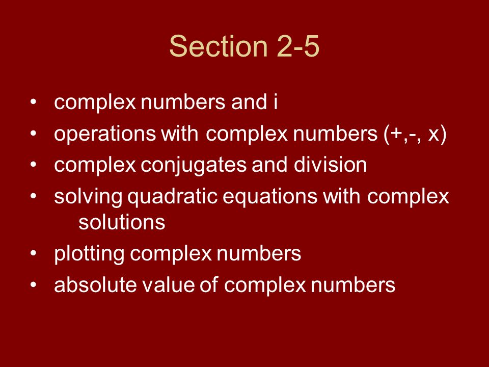 Section 2-5 complex numbers and i