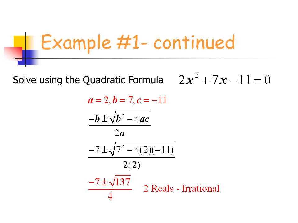 Example #1- continued Solve using the Quadratic Formula