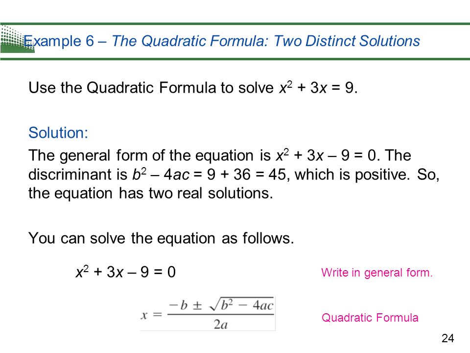 Example 6 – The Quadratic Formula: Two Distinct Solutions