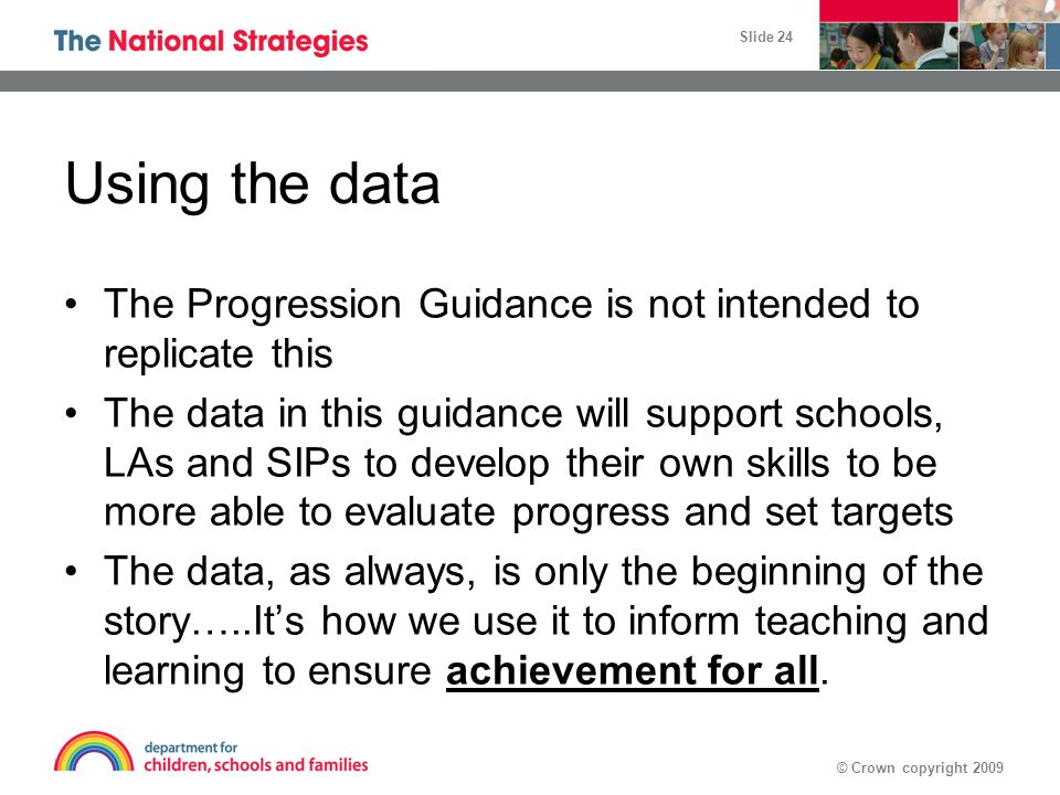 Using the data The Progression Guidance is not intended to replicate this.
