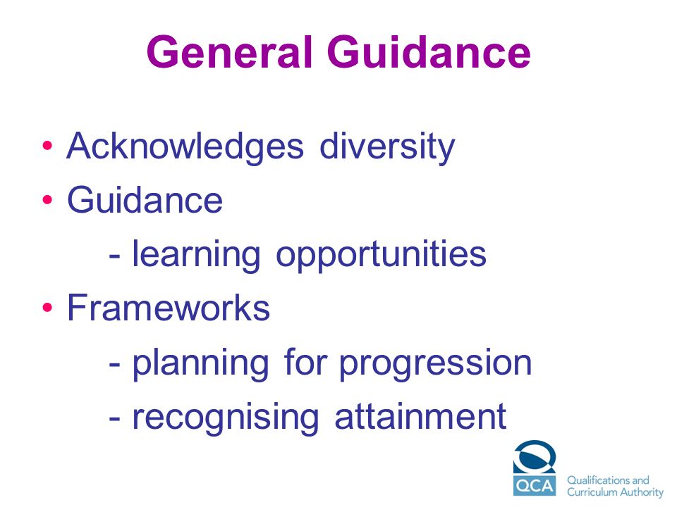 General Guidance Acknowledges diversity Guidance
