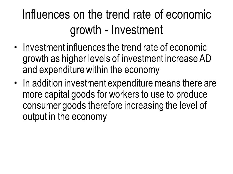 Influences on the trend rate of economic growth - Investment
