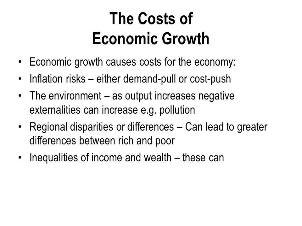 The Costs of Economic Growth