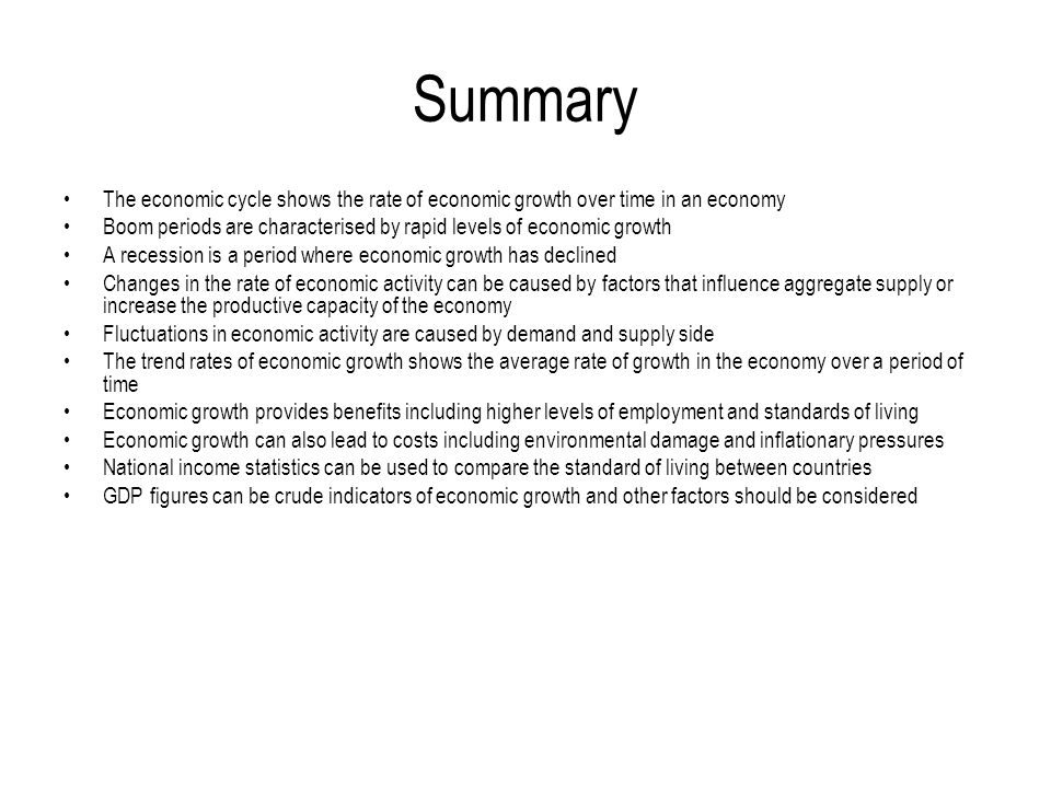 Summary The economic cycle shows the rate of economic growth over time in an economy.