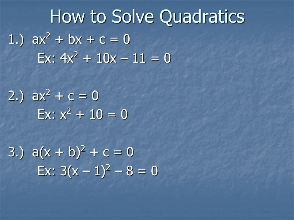 How to Solve Quadratics