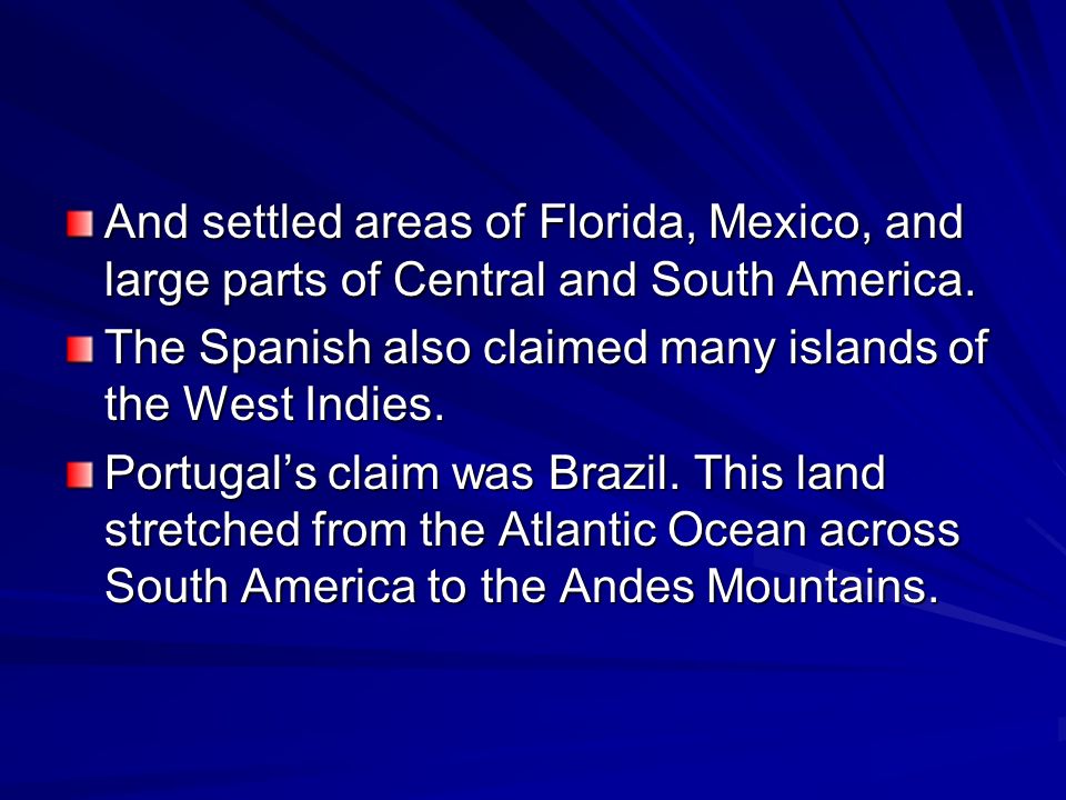 And settled areas of Florida, Mexico, and large parts of Central and South America.