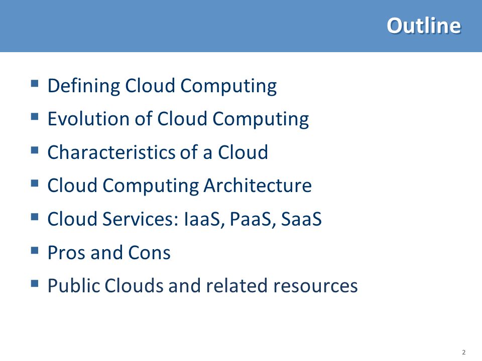 Outline Defining Cloud Computing Evolution of Cloud Computing