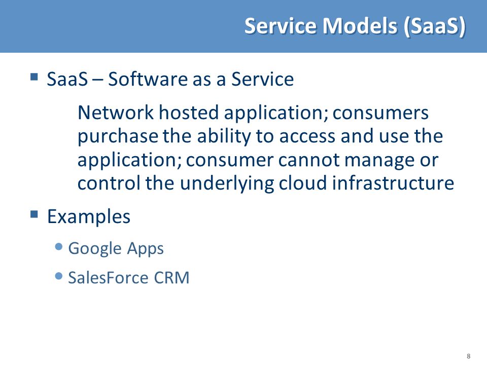 Service Models (SaaS) SaaS – Software as a Service