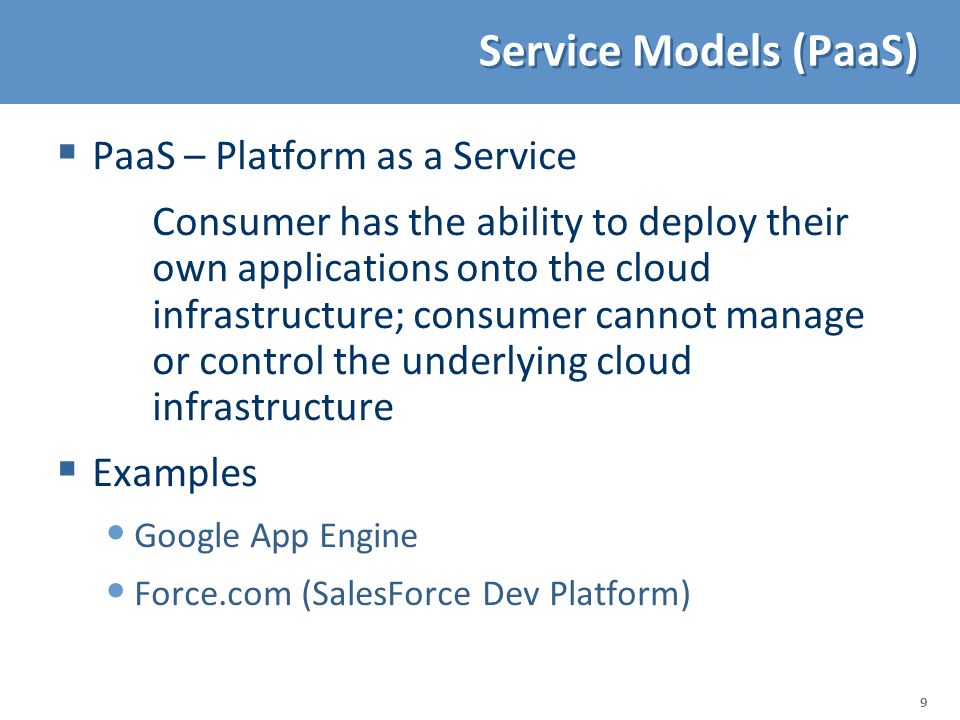 Service Models (PaaS) PaaS – Platform as a Service