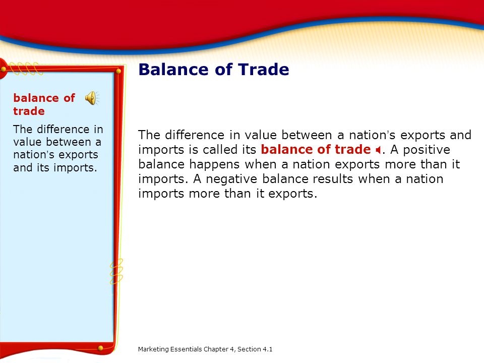 Balance of Trade balance of trade. The difference in value between a nation’s exports and its imports.