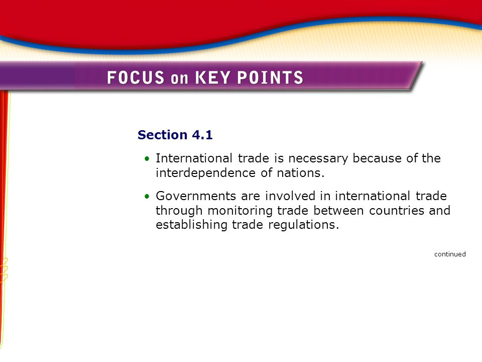 Section 4.1 International trade is necessary because of the interdependence of nations.