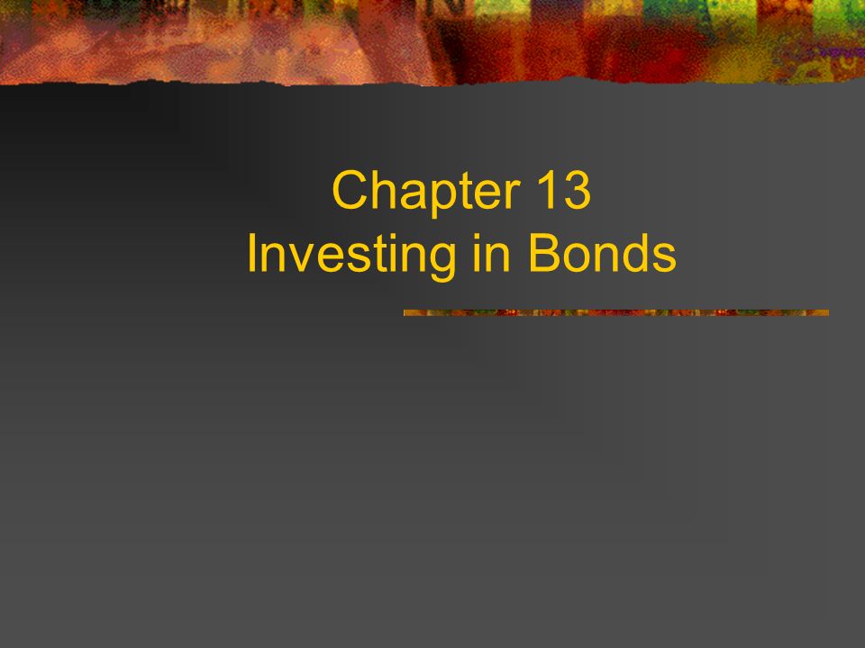 Chapter 13 Investing In Bonds - Ppt Download