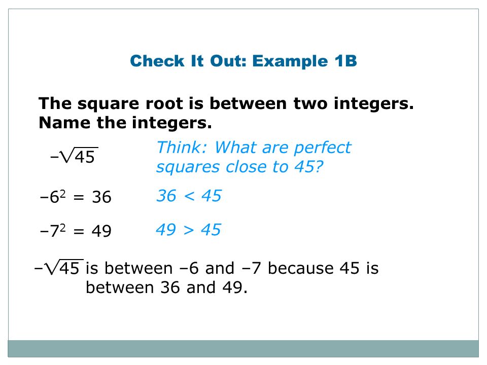 The square root is between two integers. Name the integers.