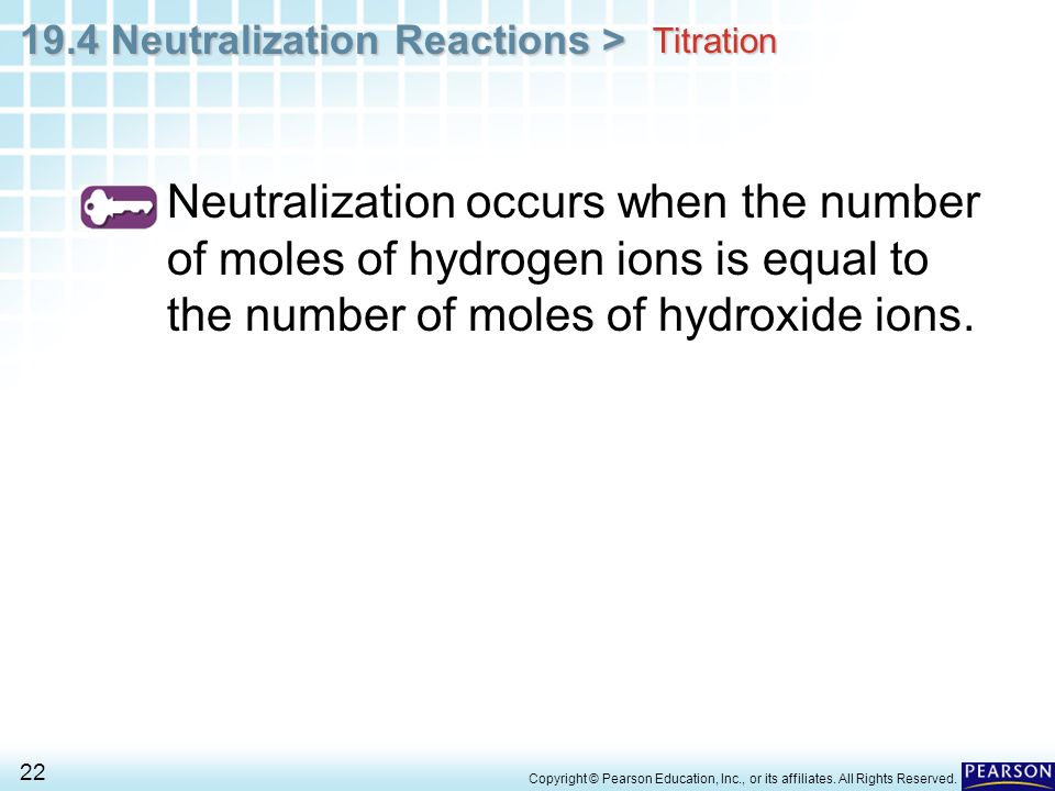 Titration Neutralization occurs when the number of moles of hydrogen ions is equal to the number of moles of hydroxide ions.