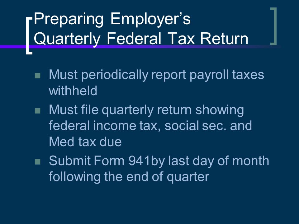 Preparing Employer’s Quarterly Federal Tax Return