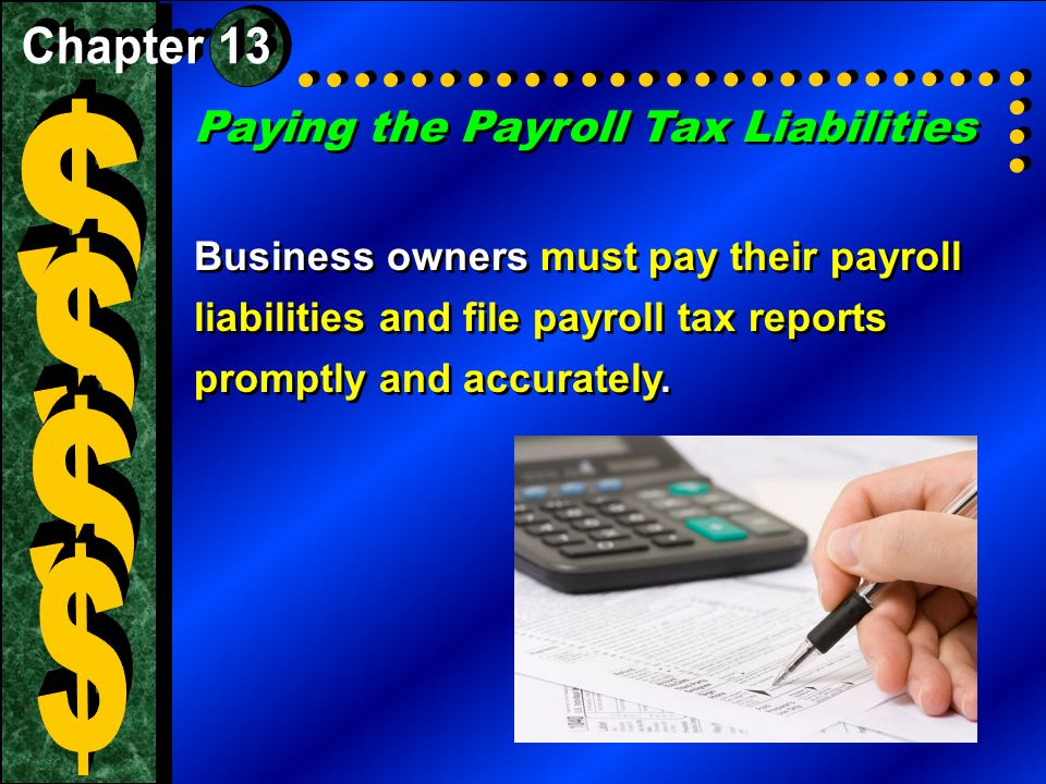 $ $ $ $ Paying the Payroll Tax Liabilities Chapter 13