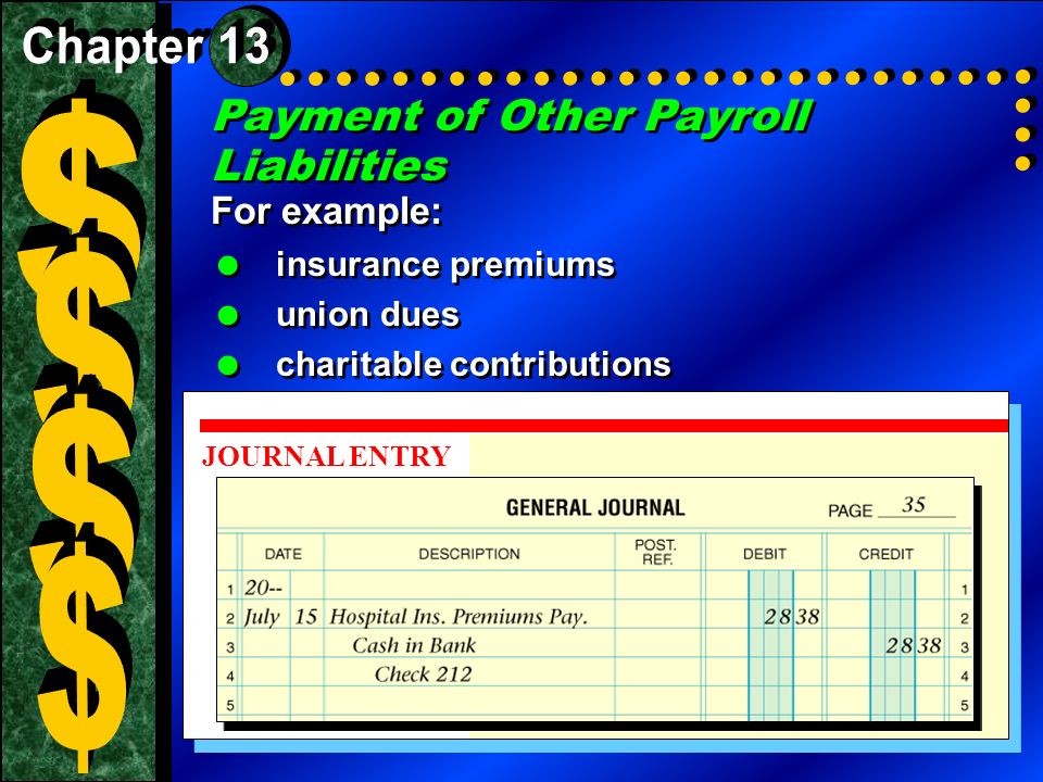 $ $ $ $ Payment of Other Payroll Liabilities Chapter 13 For example: