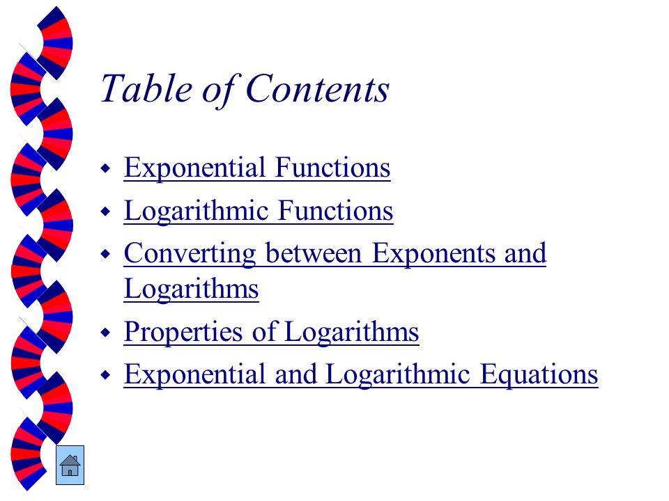 Table of Contents Exponential Functions Logarithmic Functions