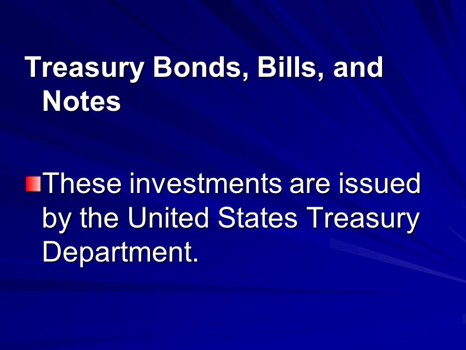 Treasury Bonds, Bills, and Notes