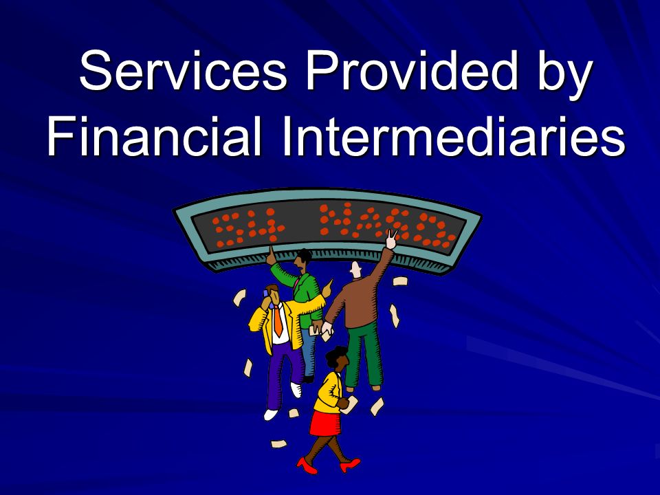 Services Provided by Financial Intermediaries