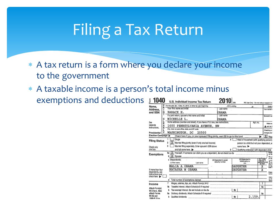Filing a Tax Return A tax return is a form where you declare your income to the government.