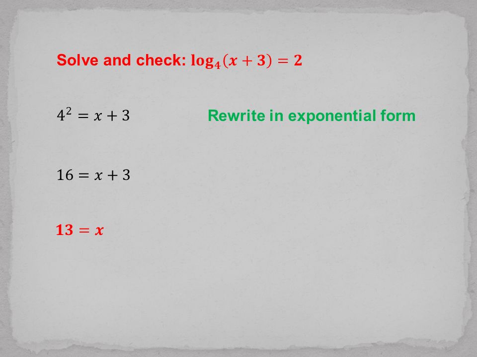 Solve and check: 𝐥𝐨𝐠 𝟒 𝒙+𝟑 =𝟐