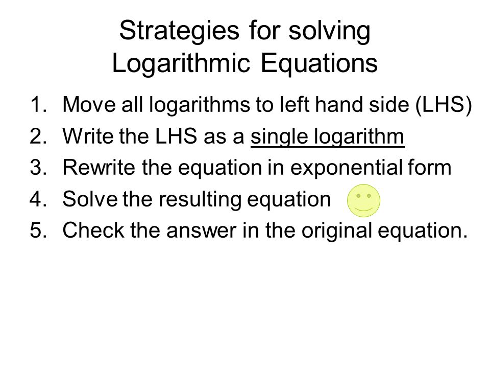 Strategies for solving Logarithmic Equations