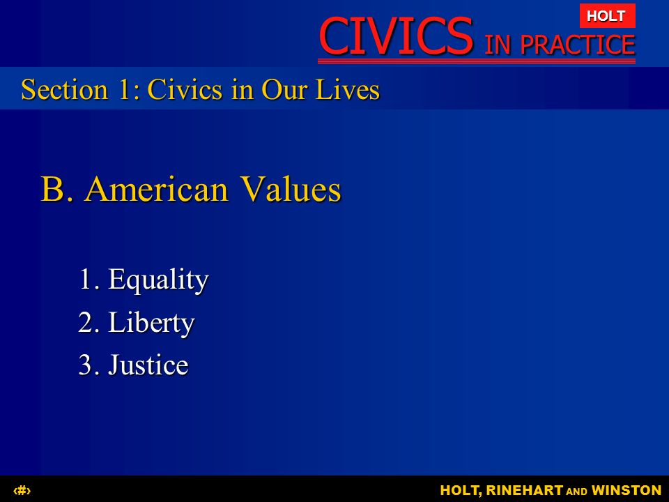 B. American Values Section 1: Civics in Our Lives 1. Equality