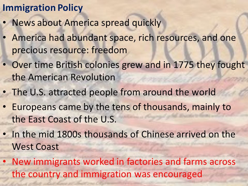 Immigration Policy News about America spread quickly. America had abundant space, rich resources, and one precious resource: freedom.