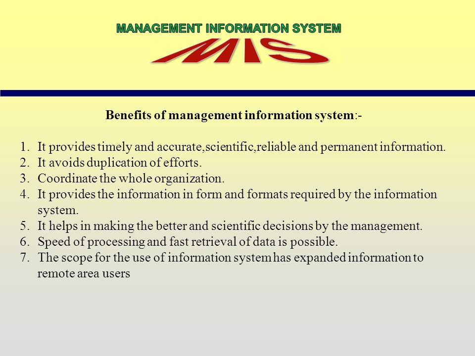 Benefits of management information system:-